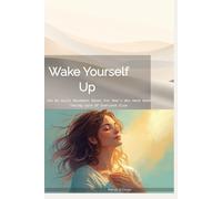 Wake Yourself Up: The No Guilt Movement Reset For Mom's Who Have Been Taking Care Of Everyone Else