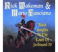 Audio Cd Rick Wakeman / Mario Fasciano - Black Knights At The Court Of Ferdinand