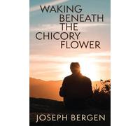 Waking Beneath the Chicory Flower