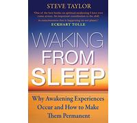 Waking from Sleep: Why Awakening Experiences Occur and How to Make them Permanent