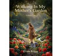 Waking In My Mother’s Garden: Volume Two
