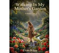 Waking In My Mother’s Garden: Volume Two