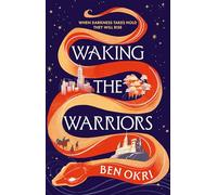 Waking the Warriors: The Spellbinding New Novel from the Booker-Prize Winning Author