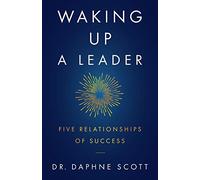 Waking up a Leader: Five Relationships of Success