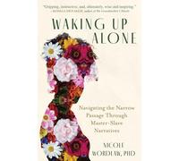 Waking Up Alone: Navigating the Narrow Passage Through Master-slave Narratives