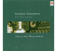 Walachowski Anna & I - Gershwin Fãœr Zwei Klaviere - Cd