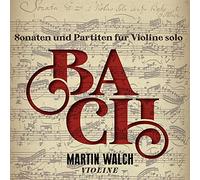 Walch,Martin - Sonaten und Partiten Für Violine Solo
