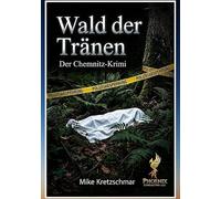 Wald der Tränen: Der Chemnitz-Krimi: 2
