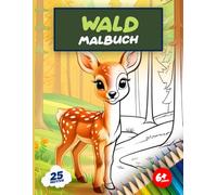 Wald Malbuch: Mara Maltastisch Tiere aus dem Wald 25 spannende Motive für Künstler ab 6 Jahren