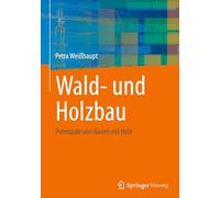 Wald- Und Holzbau: Potenziale Von Bauen Mit Holz