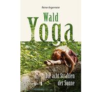 Wald-Yoga: Die acht Strahlen der Sonne (Copertina rigida)