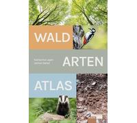 Waldartenatlas: Eine Auswahl der Arten, die den Wald als Lebensraum nutzen