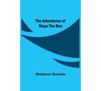 Waldemar Bonsels The Adventures Of Maya The Bee (Tascabile)