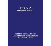 Waldemar Celes Roberto Ierusalimschy Luiz Henrique D Lua 5.2 Referen (Tascabile)