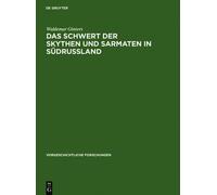 Waldemar Ginter Das Schwert Der Skythen Und Sarmaten in Südru (Copertina rigida)