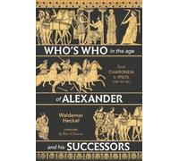 Waldemar Heckel Who's Who in the Age of Alexander and His Suc (Copertina rigida)