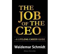 Waldemar Schmidt The Job of the CEO (Tascabile)