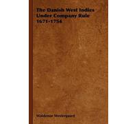 Waldemar Westergaa The Danish West Indies Under Company Rule 1671-17 (Tascabile)