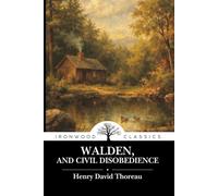 Walden, and Civil Disobedience: Annotated