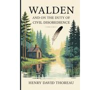 Walden, and On The Duty Of Civil Disobedience