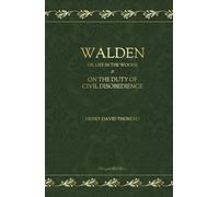 Walden, and On The Duty of Civil Disobedience