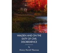 Walden, And On The Duty Of Civil Disobedience: A Modern Philosophy Experiment In Simple Living (Annotated)