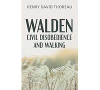 Walden, Civil Disobedience and Walking