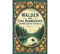 Walden & Civil Disobedience: Reflections on Nature, Self-Reliance, and the Fight for Justice