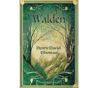 Walden: Deluxe Edition - The Complete Unabridged Original Text from 1854