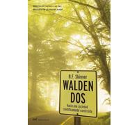 Walden Dos. Hacia Una Sociedad Cientificamente Construida: 1