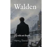 Walden: La vita nei boschi