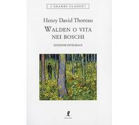 Walden o vita nei boschi. Ediz. integrale
