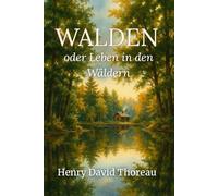 Walden: oder Leben in den Wäldern (Kommentierte Ausgabe)