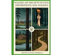 WALDEN, ON THE DUTY OF CIVIL DISOBEDIENCE AND, WALKING