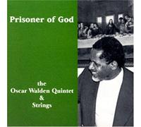 Walden, Oscar Jr Quintet - Prisoner of God