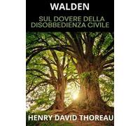 Walden. Sul dovere della disobbedienza civile
