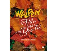 Walden. Vita nei boschi
