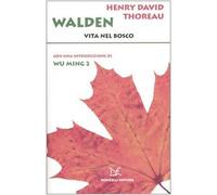 Walden. Vita nel bosco