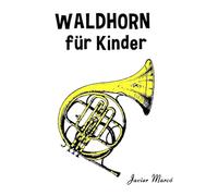 Waldhorn für Kinder: Weihnachtslieder, Klassische Musik, Kinderlieder, Traditionelle Lieder und Volkslieder!