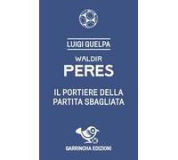 Waldir Peres. Il portiere della partita sbagliata