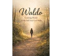 Waldo: Coming Home to the Self That God Made