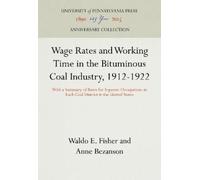 Waldo E. Fisher Wage Rates and Working Time in the Bituminous (Copertina rigida)