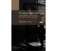 Waldo Pérez Cin El tiempo contraído. Canon, discurso y circunstancia (Tascabile)