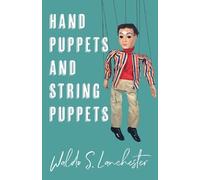 Waldo, S. Lanchester Hand Puppets and String Puppets (Tascabile)