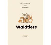 Waldtiere entdecken - Malbuch für Kinder ab 2 Jahren | Tiere entdecken Band 1