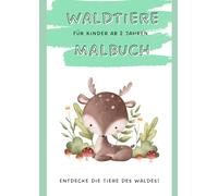 Waldtiere Malbuch für Kinder ab 2 Jahren: Entdecke die Tiere des Waldes!