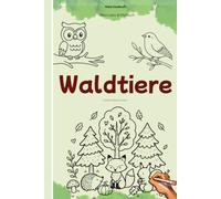 Waldtiere: Mein Lern- und Malbuch