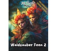 Waldzauber Feen 2 - Magisches Malbuch voller Fantasie & Natur