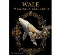 Wale Mandala Malbuch: Wale Ausmalbuch mit Mandala-Motiven für Erwachsene