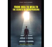 Waleed Hussien From Idea to Wealth (Tascabile)